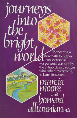 Journeys Into the Bright World - Marcia Moore - 1978