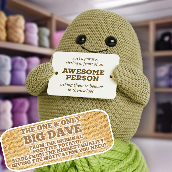 BIG DAVE Positive Potato Official Emotional Support Gifts - Original Hooked by Bex